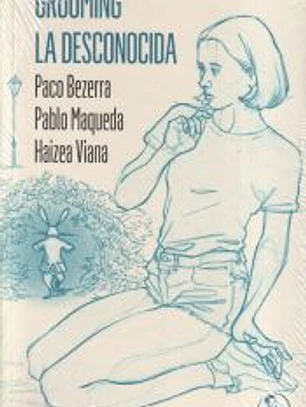 Grooming / La desconocida