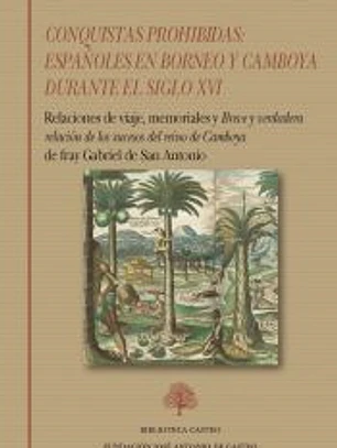 Conquistas prohibidas: Españoles en Borneo y Camboya durante el siglo XVI