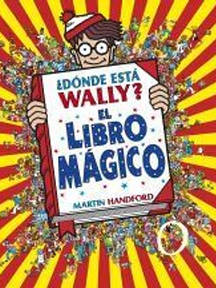 ¿Dónde está Wally? El libro mágico (Colección ¿Dónde está Wally?)
