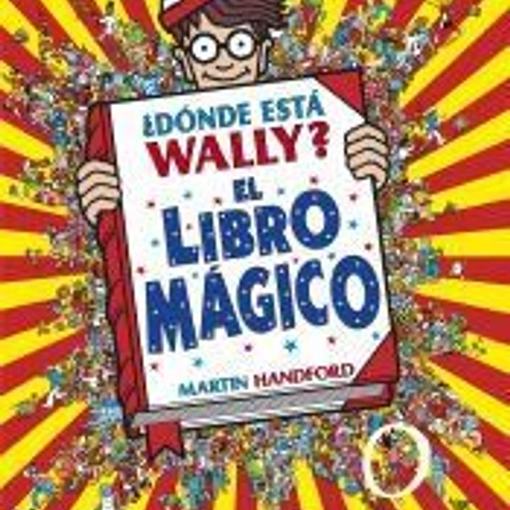 ¿Dónde está Wally? El libro mágico (Colección ¿Dónde está Wally?) 1