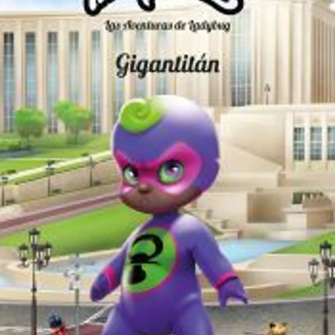 Miraculous. Las aventuras de Ladybug. Gigantitán: Narrativa 13 1