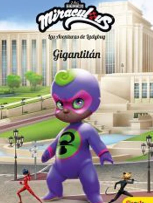 Miraculous. Las aventuras de Ladybug. Gigantitán: Narrativa 13