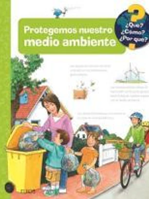 ¿Qué?... Protegemos nuestro medio ambiente