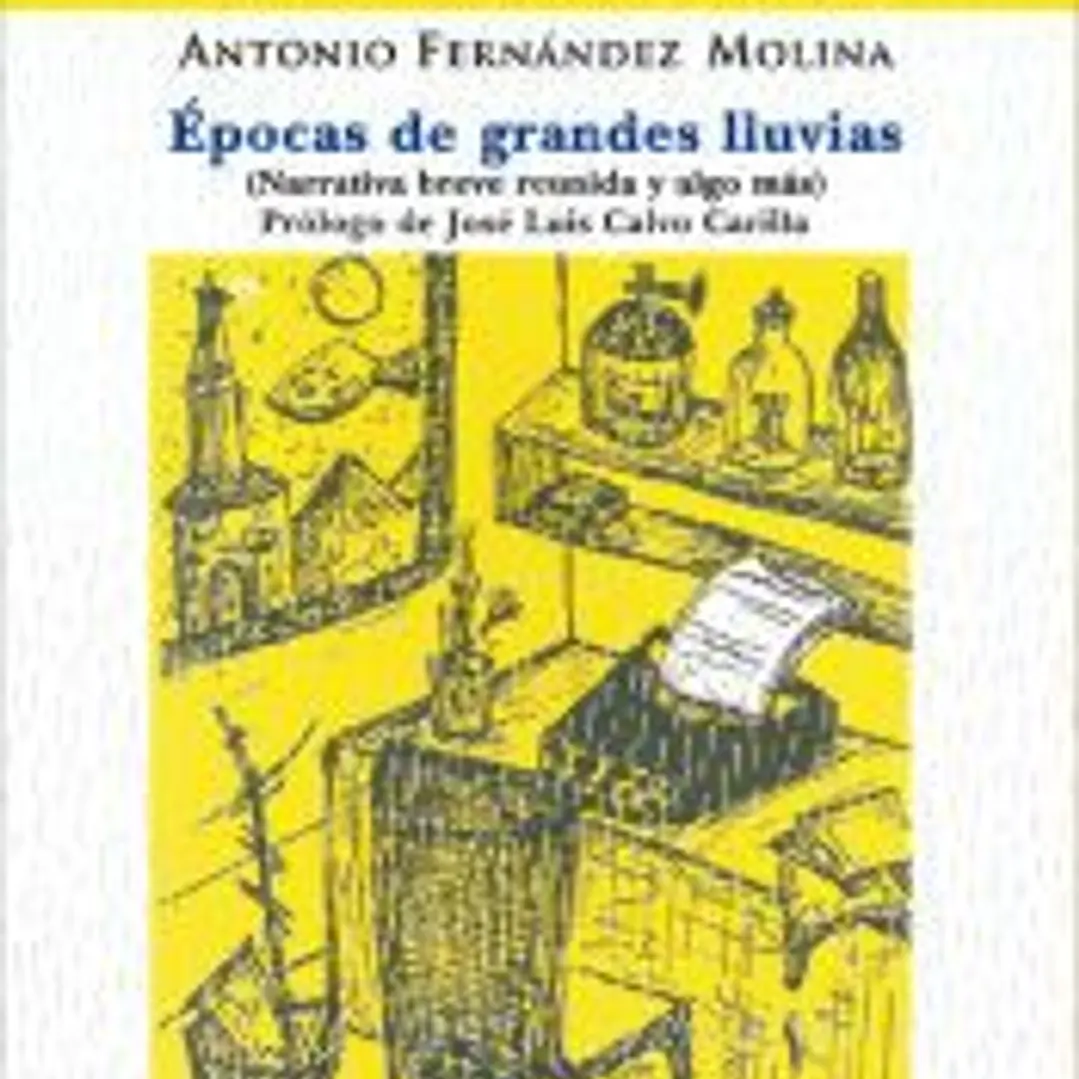 Épocas de grandes lluvias (Narrativa breve reunida y algo más) 1