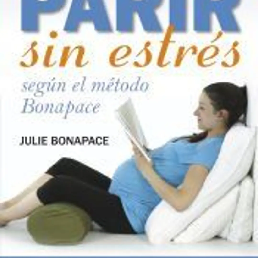 Parir sin estrés: según el método Bonapace 1
