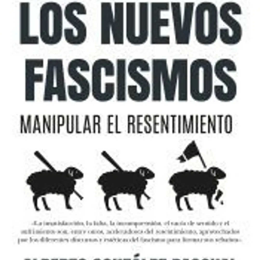 NUEVOS FASCISMOS. MANIPULAR EL RESENTIMIENTO 1