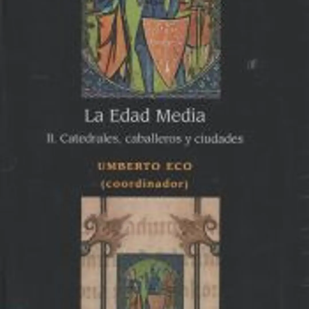 La Edad Media: II. Catedrales, Caballeros Y Ciudades 1