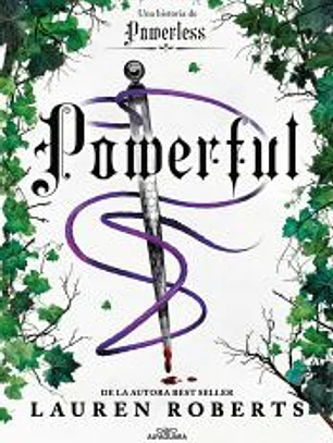 Powerful. Una novela de Powerless. El fenómeno romantasy que arrasa en TikTok