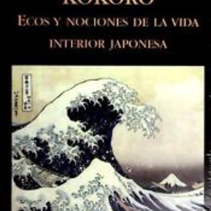 Kokoro : ecos y nociones de la vida interior japonesa 1