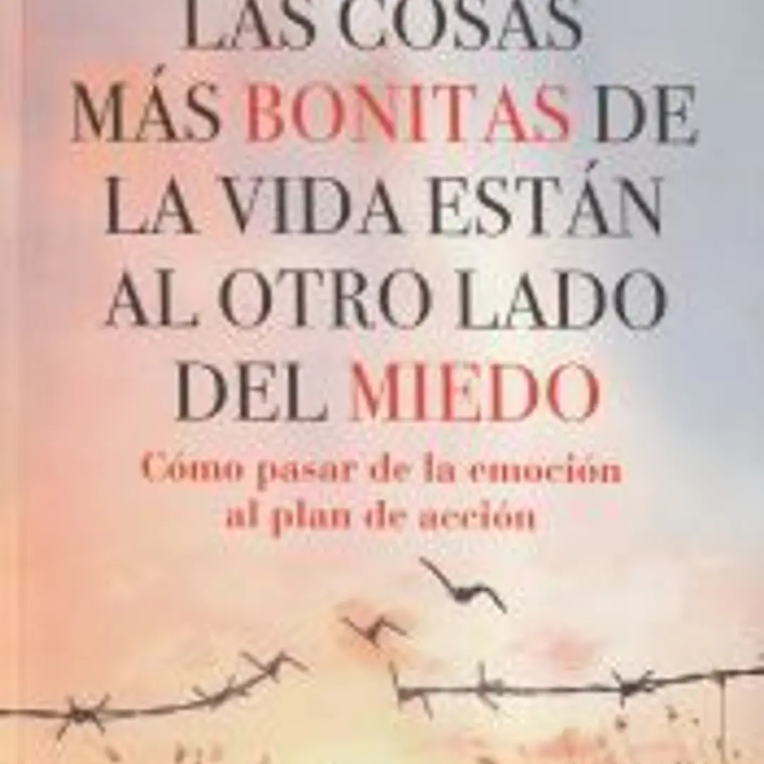 Las cosas más bonitas de la vida están al otro lado del miedo 1