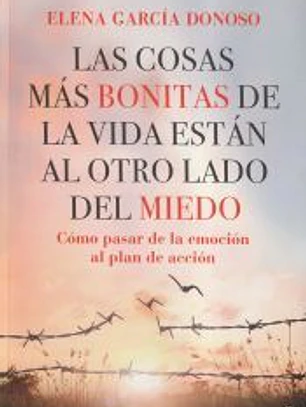 Las cosas más bonitas de la vida están al otro lado del miedo