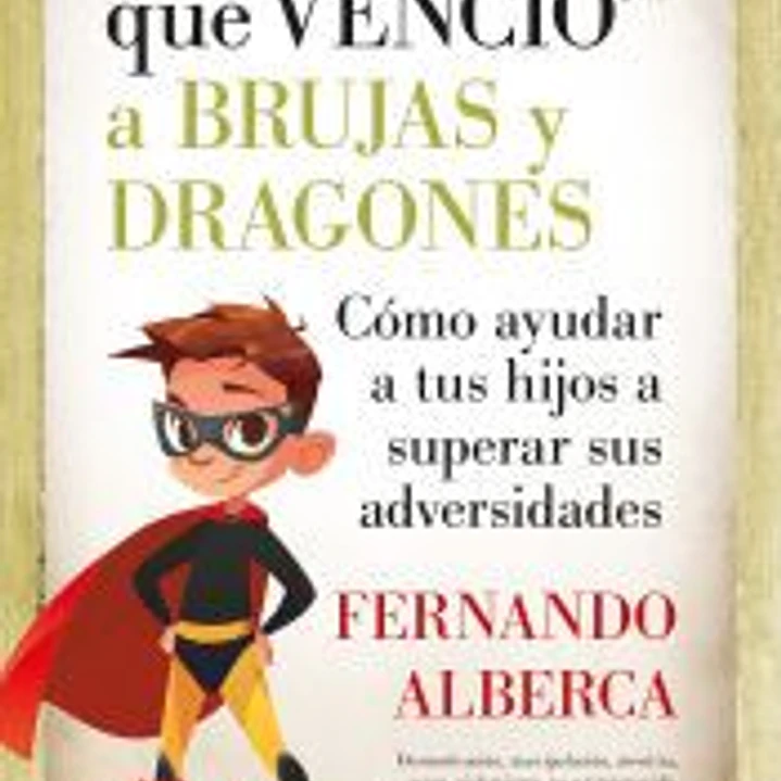 Niño que venció a brujas y dragones:como ayudar a tus hijos 1