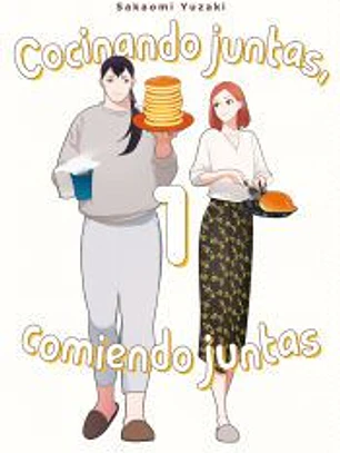 Cocinando juntas, comiendo juntas, Vol.1