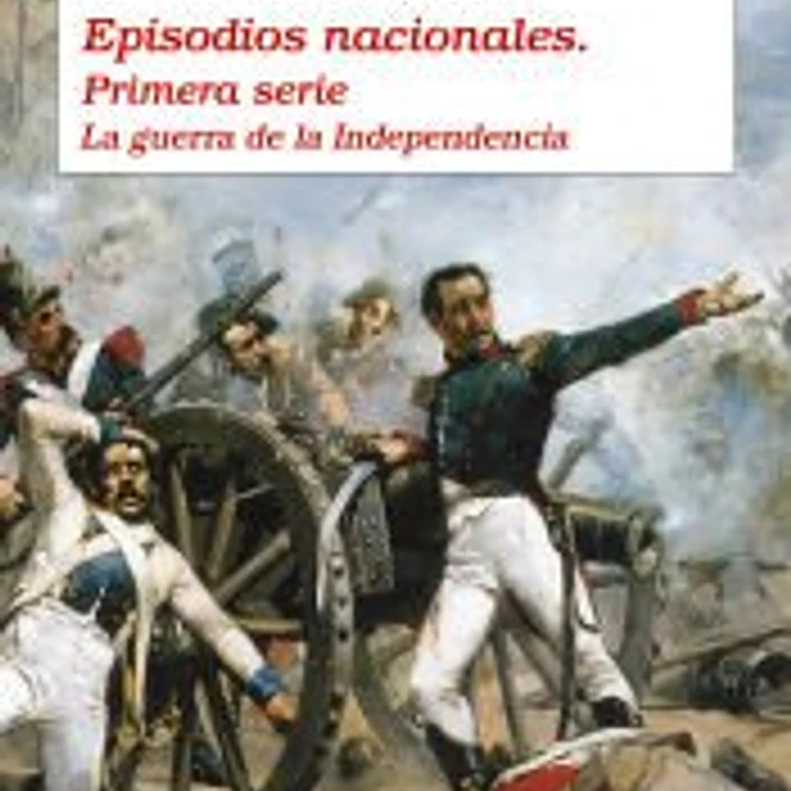 EPISODIOS NACIONALES I.GUERRA INDEPEND. 1