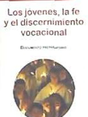 Jóvenes, la fe y el discernimiento vocacional