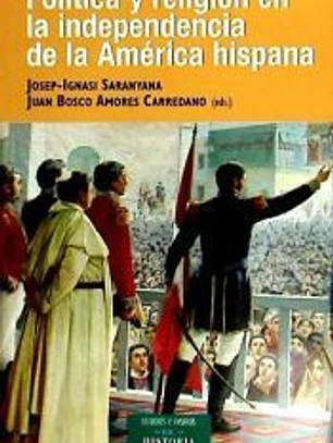 Política y religión en la independencia de la América hispana