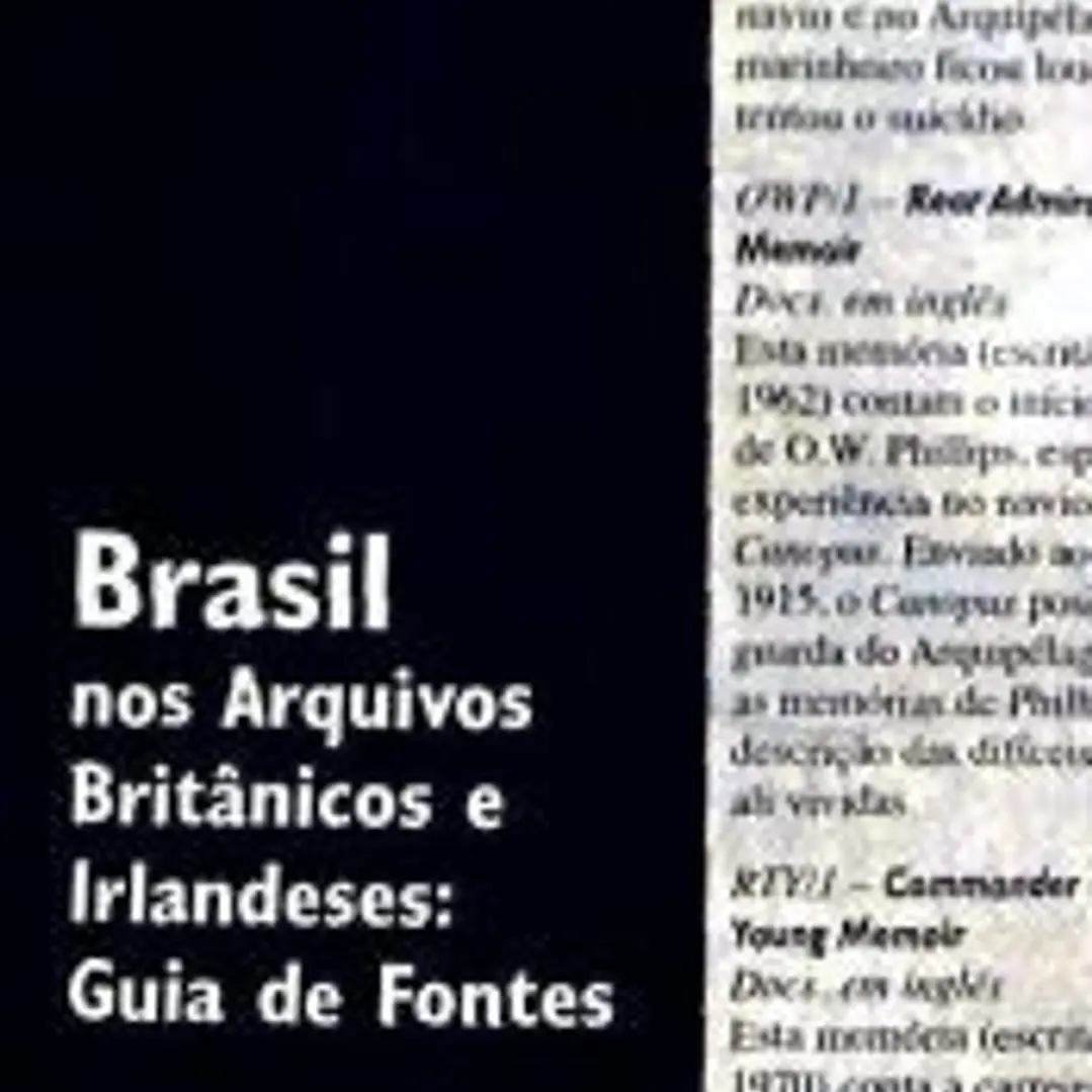 Brasil nos Arquivos BritGnicos e Irlandeses: Guia de Fontes 1