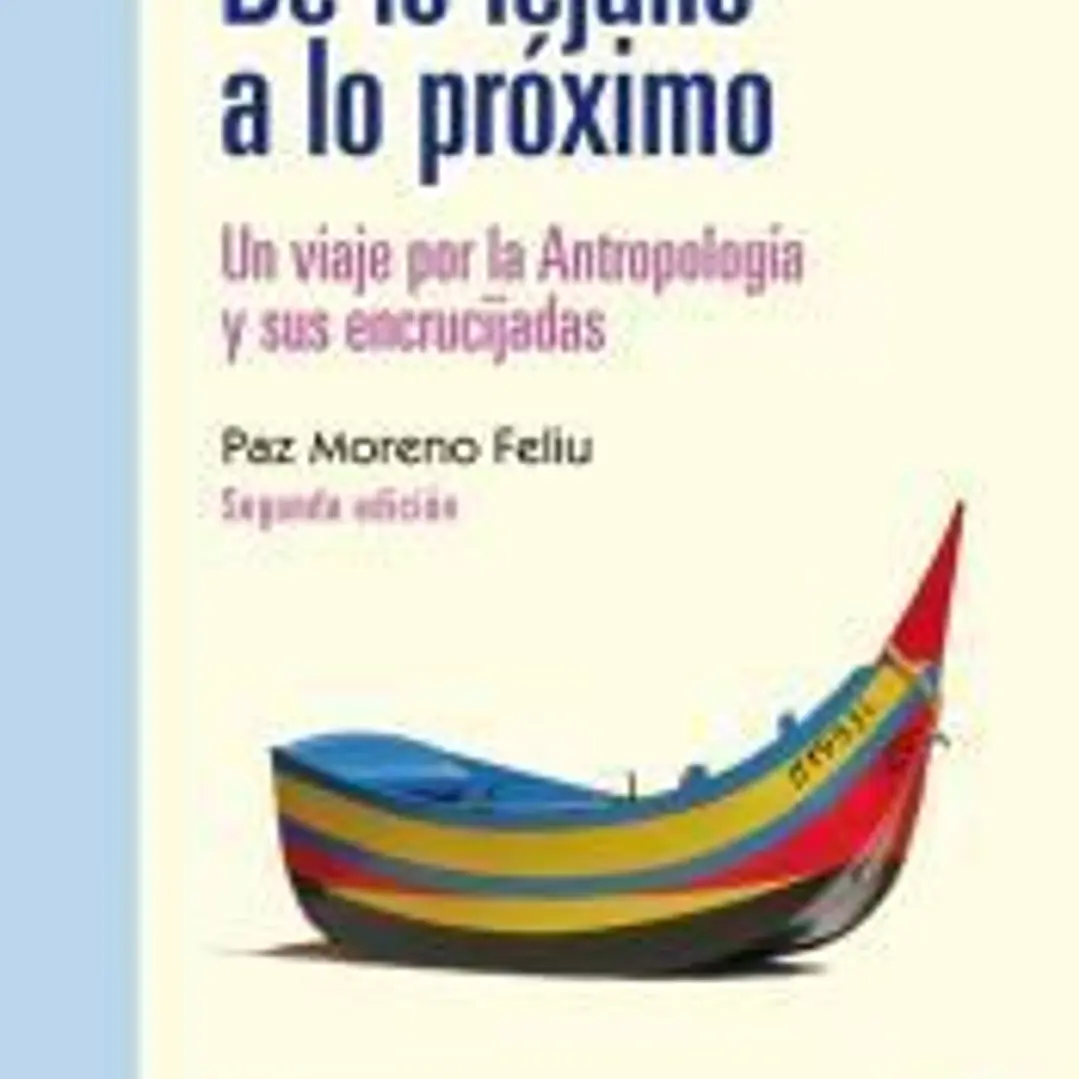 De lo lejano a lo próximo: Un viaje por la Antropología y sus encrucijadas 1