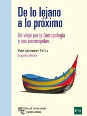 De lo lejano a lo próximo: Un viaje por la Antropología y sus encrucijadas