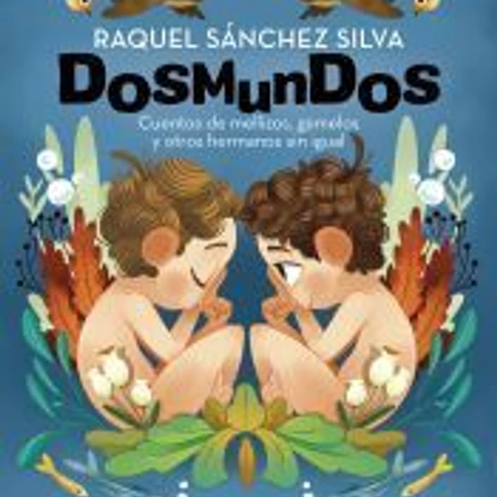 Dosmundos. Cuentos de mellizos, gemelos y otros hermanos sin igual 1