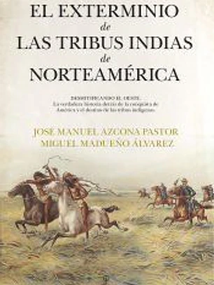 El exterminio de las tribus indias de Norteamérica