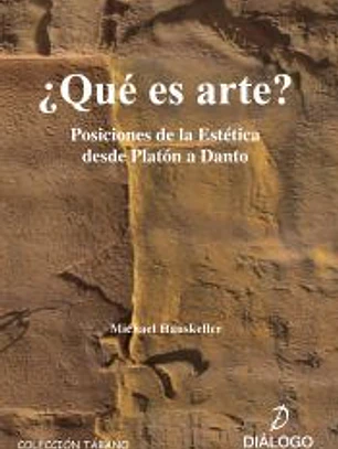 ¿QUÉ ES ARTE ? POSICIONES DE LA ESTÉTICA DESDE PLATÓN A DANTO