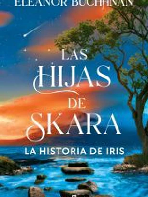 Las hijas de Skara. La historia de Iris
