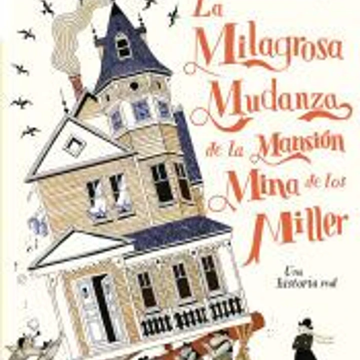 La milagrosa mudanza de la mansión mina de los Miller 1