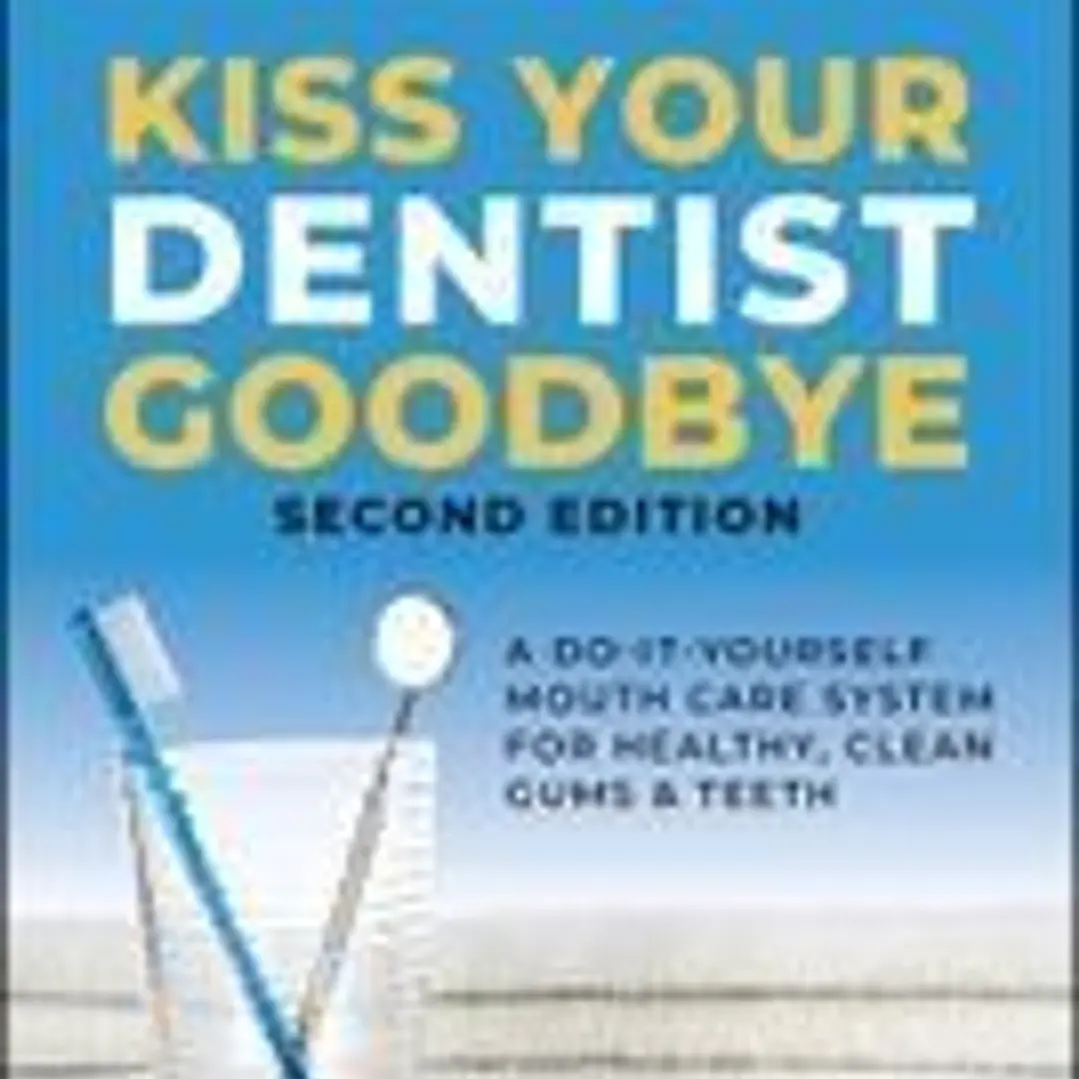 Kiss Your Dentist Goodbye 1
