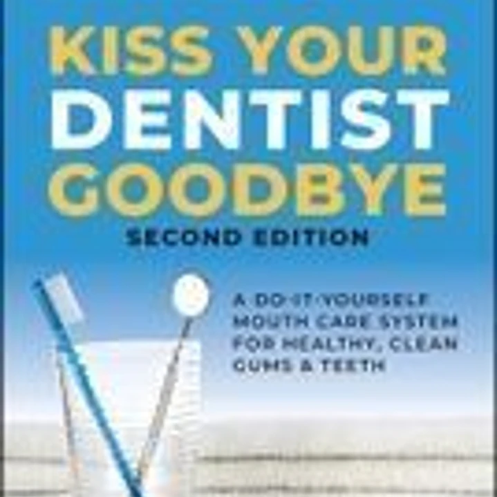 Kiss Your Dentist Goodbye 1