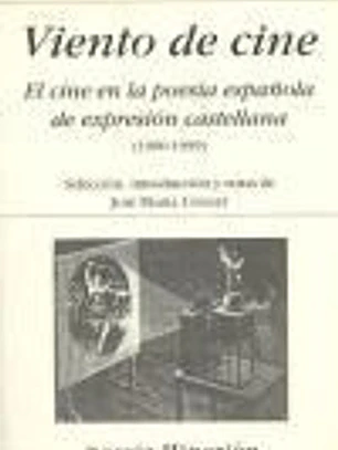 Viento de cine. El cine en la poesía española de expresión castellana. (1900-1999)