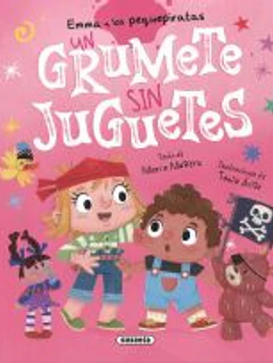 Emma y los pequepiratas. Un grumete sin juguetes