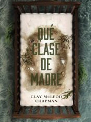 Qué clase de madre