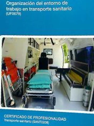Organización del entorno de trabajo en transporte sanitario. Certificados de profesionalidad. Transporte sanitario