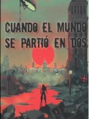 Cuando el mundo se partió en dos