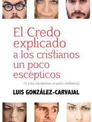 EL CREDO EXPLICADO A LOS CRISTIANOS UN POCO ESCEPTICOS
