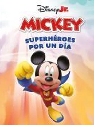 La casa de Mickey Mouse. Superhéroes por un día. Pequecuentos