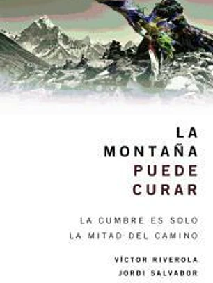 La montaña puede curar: La cumbre es solo la mitad del camino