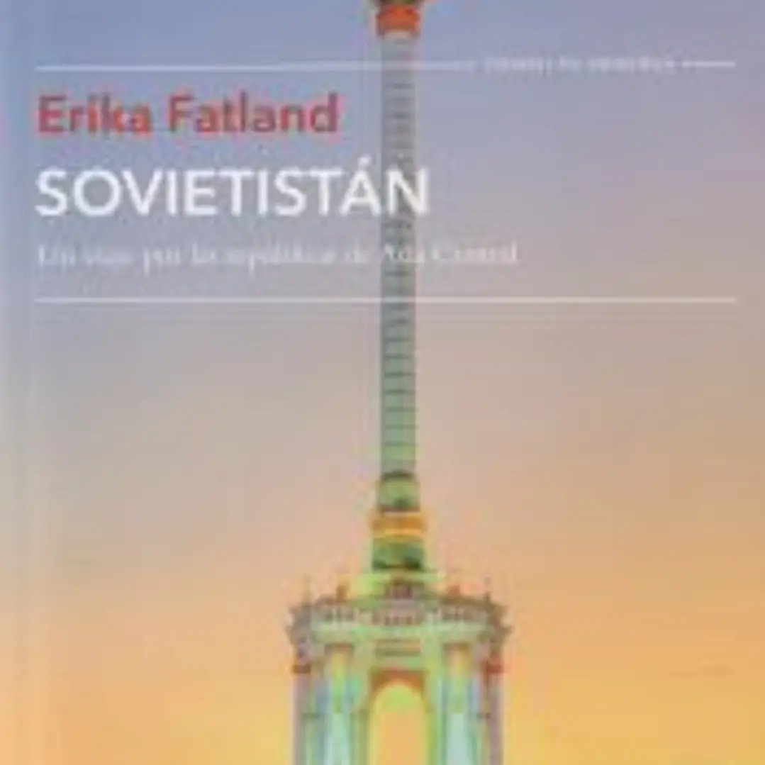 Sovietistán: Un viaje por las repúblicas de Asia Central 1