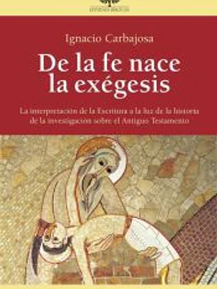 De la fe nace la exégesis