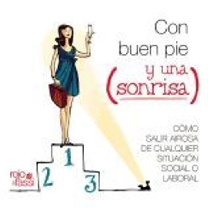 Con buen pie y una sonrisa : reglas básicas para salir airosa de cualquier situación social o laboral 1