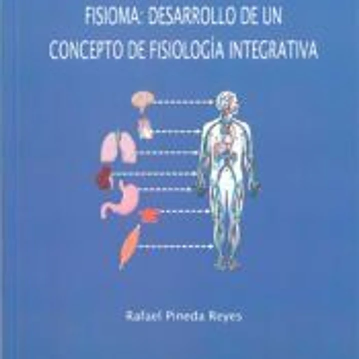 Fisioma: desarrollo de un concepto de fisiología integrativa 1