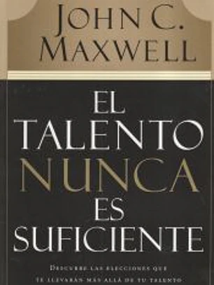 El Talento Nunca Es Suficiente