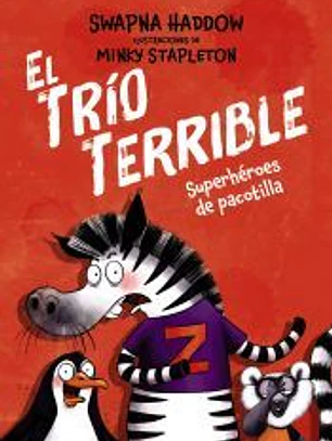 El Trío Terrible, 1. Superhéroes de pacotilla