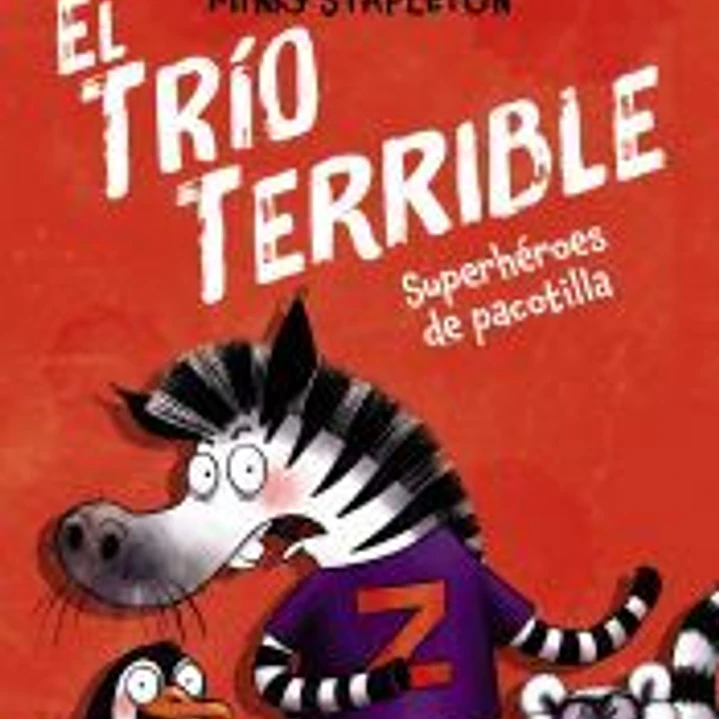 El Trío Terrible, 1. Superhéroes de pacotilla 1