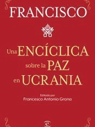 Una encíclica sobre la paz en Ucrania