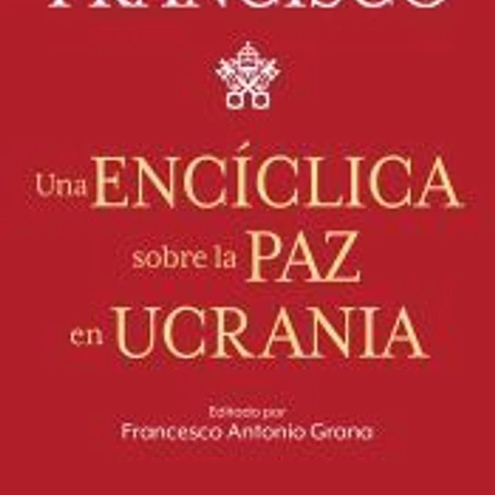 Una encíclica sobre la paz en Ucrania 1