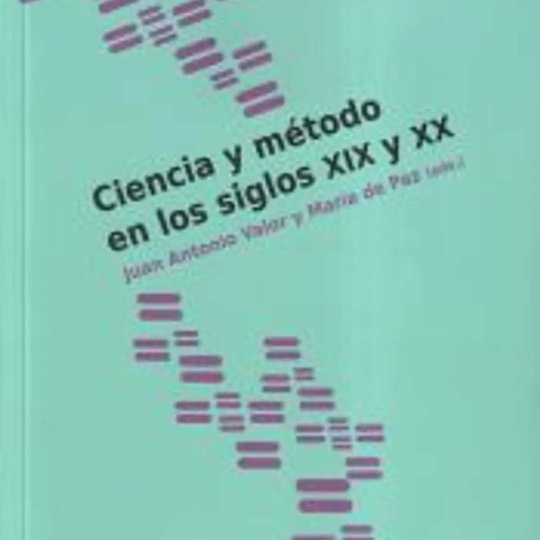 Ciencia y método en los siglos XIX y XX 1