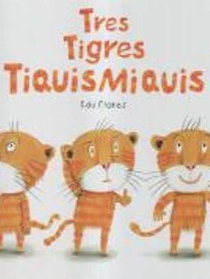 Tres tigres tiquismiquis