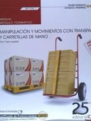 Manual. Manipulación y movimientos con transpalés y carretillas de mano (MF1328_1). Certificados de profesionalidad. Actividades auxiliares de comercio (COMT0211)